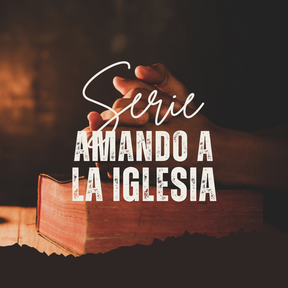 Amando a la iglesia